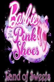 Barbie in The Pink Shoes: The Land of Sweets movie poster