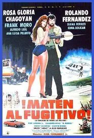 ¡Maten al fugitivo! movie poster