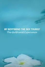 My Boyfriend, The Sex Tourist movie poster
