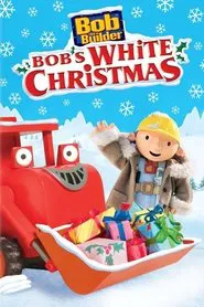 Bob the Builder: Bob's White Christmas movie poster