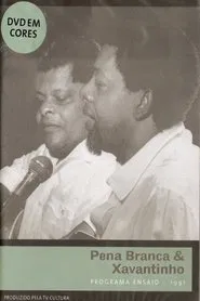 Poster do filme Pena Branca e Xavantinho: Programa Ensaio