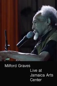 Milford Graves Live at Jamaica Arts Center movie poster