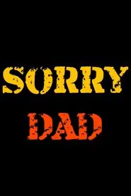 Poster do filme Sorry DAD