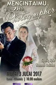 Mencintaimu Mr Photographer tv show poster
