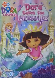 Dora the Explorer: Dora Saves the Mermaids movie poster