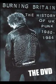 Burning Britain: The History of UK Punk 1980-1984 movie poster