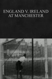 England v. Ireland at Manchester movie poster