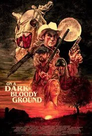 On a Dark and Bloody Ground movie poster