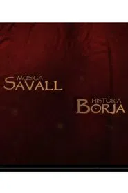 Música Savall, Història Borja movie poster