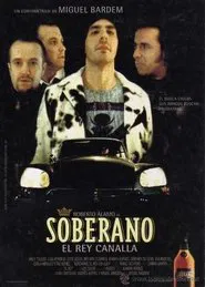 Poster do filme Soberano, el rey canalla