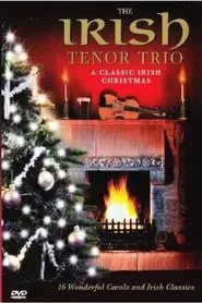 Irish Tenor Trio: A Classic Irish Christmas movie poster