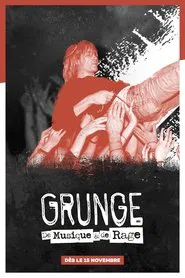 Grunge: A Story of Music and Rage movie poster