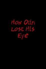 Poster do filme How Olin Lost His Eye
