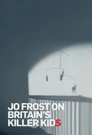 Jo Frost On Britain's Killer Kids tv show poster
