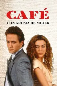 Café con Aroma de Mujer tv show poster