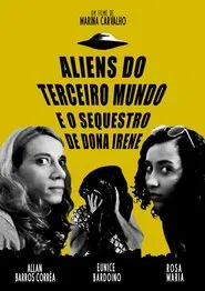 Aliens do terceiro mundo e o sequestro de Dona Irene movie poster