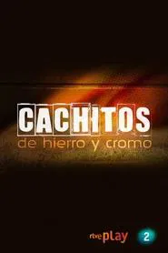 Cachitos de hierro y cromo tv show poster