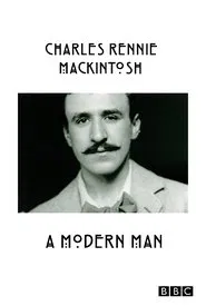 Poster do filme Charles Rennie Mackintosh: A Modern Man