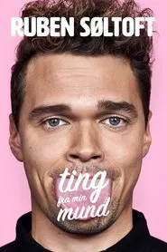 Ruben Søltoft: Ting Fra Min Mund movie poster