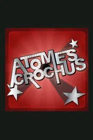 Atomes crochus tv show poster