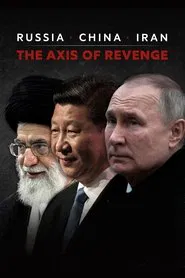Russia, China, Iran: The Axis of Revenge movie poster