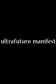 Ultrafuturo Manifest movie poster