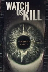 Watch Us Kill movie poster