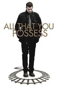 Poster do filme All That You Possess