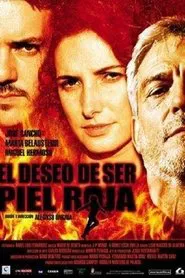 El deseo de ser piel roja movie poster