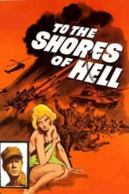 To the Shores of Hell movie poster
