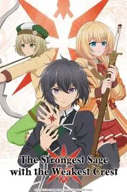 The Strongest Sage with the Weakest Crest tv show poster