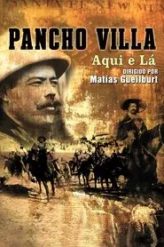Pancho Villa: Here and There movie poster