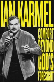 Ian Karmel: Comfort Beyond God’s Foresight movie poster