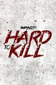 Poster do filme IMPACT Wrestling: Hard to Kill 2022