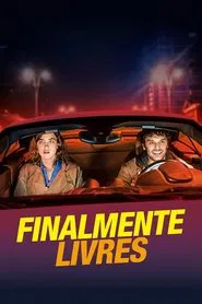 Poster do filme Finalmente Livres
