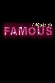 Poster do filme I Might Be Famous