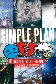 Poster do filme Simple Plan: No Pads, No Helmets... Just Balls 15th Anniversary Tour!