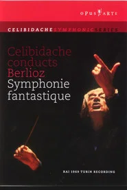 Berlioz: Celibidache conducts Berlioz Symphony Fantastique movie poster