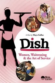 Dish: Women, Waitressing & the Art of Service movie poster