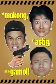 Poster do filme Si Mokong, si Astig, at si Gamol