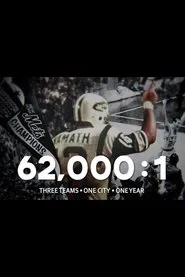 62,000:1 Three Teams One City One Year movie poster