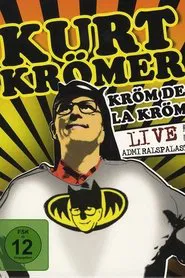 Kurt Krömer - Kröm de la Kröm movie poster