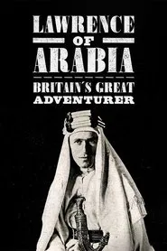 Lawrence of Arabia: Britain's Great Adventurer movie poster