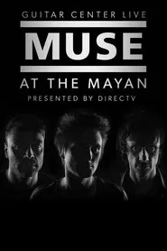 Muse: At The Mayan Los Angeles movie poster