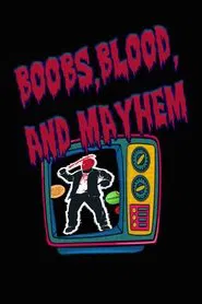 Boobs, Blood, and Mayhem movie poster