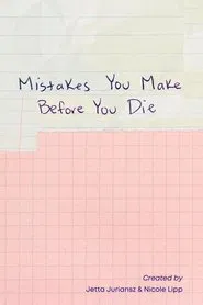 Poster do filme Mistakes You Make Before You Die