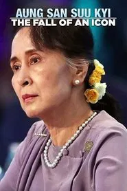 Aung San Suu Kyi: The Fall of an Icon movie poster