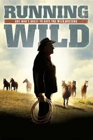 Running Wild: One Man's Quest to Save the Wild Mustang movie poster