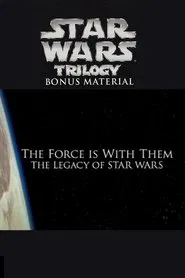 The Force Is with Them: The Legacy of Star Wars movie poster
