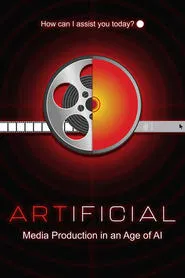 ARTIFICIAL: Media Production in an Age of AI movie poster